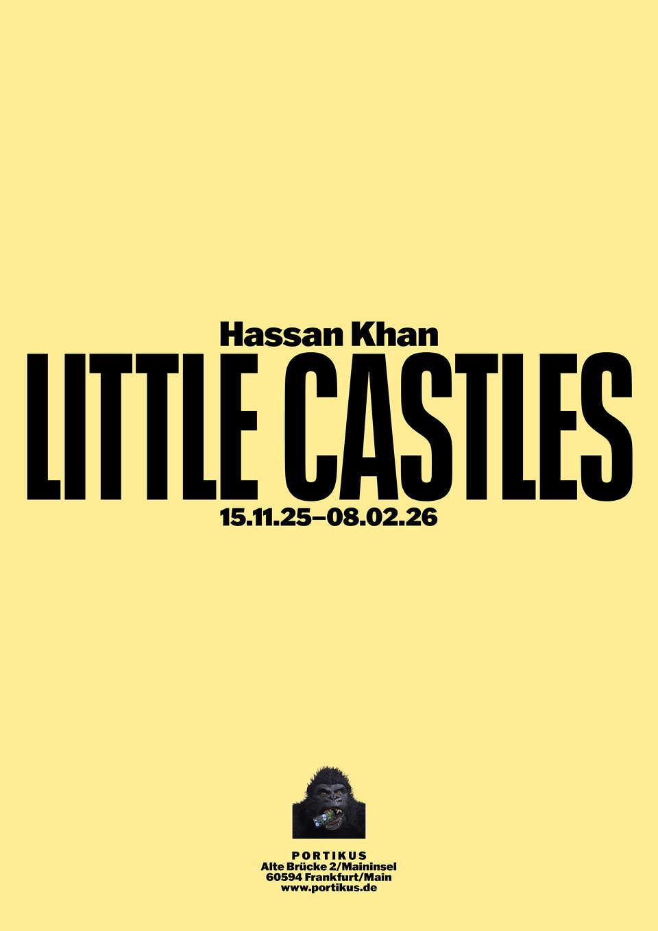 Plakat "Hassan Khan: Little Castles" Portikus, Posterdesign: Lorenz Klingebiel Gelbes Plakat mit schwarzer Aufschrift 'Hassan Khan: Little Castles'